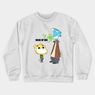 GUMBALL AND ED EDD AND EDDIE MASK UP Crewneck Sweatshirt